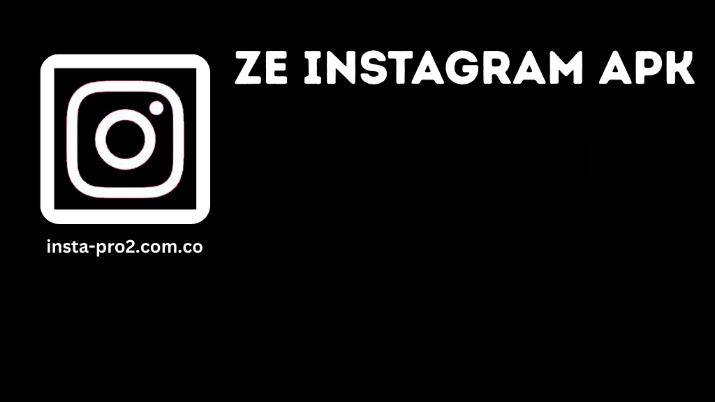ZE Instagram Apk