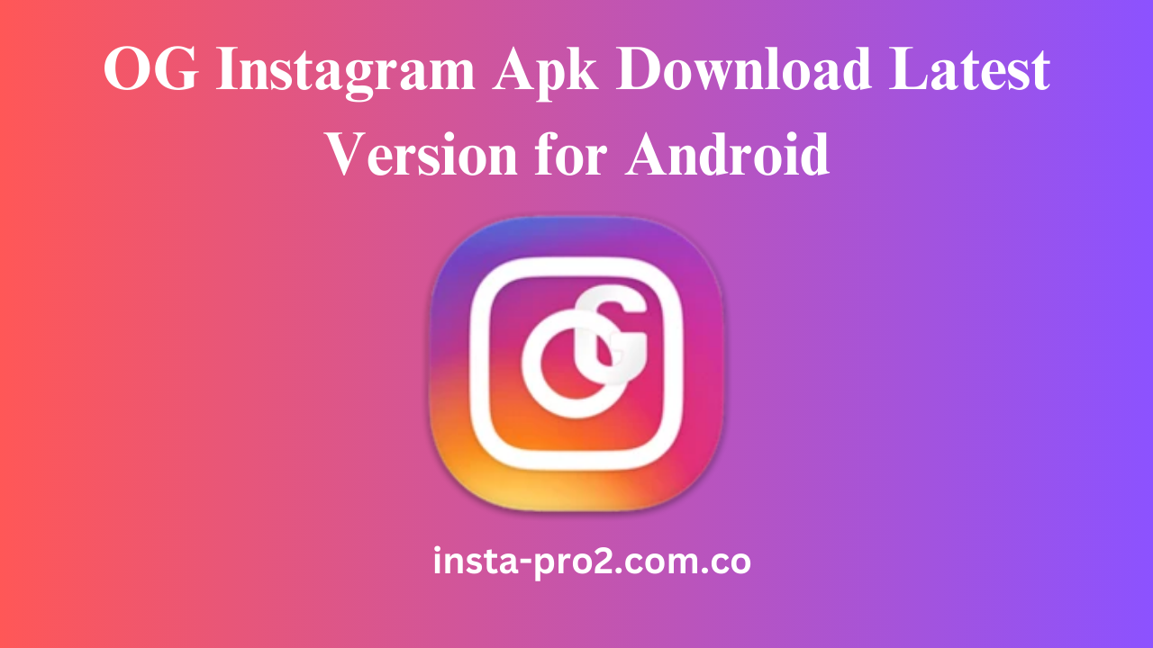 OG Instagram Apk