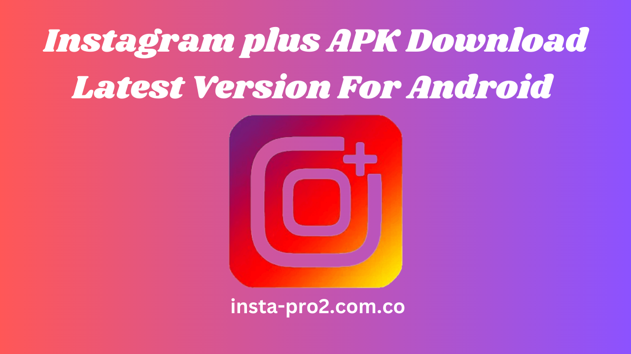 Instagram Plus Apk