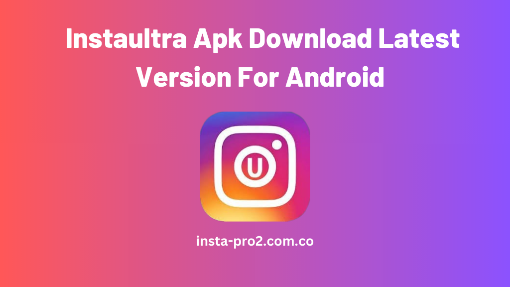 InstaUltra Apk